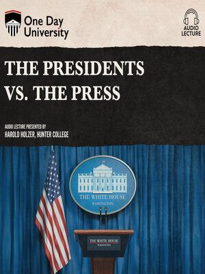 cover image of The Presidents vs. the Press